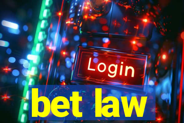 bet law